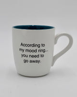 According to My Mood Ring...That's All Coffee Mug