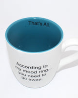 According to My Mood Ring...That's All Coffee Mug