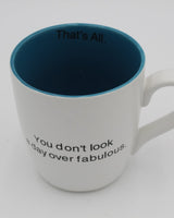 A Day Over Fabulous...That's All Coffee Mug