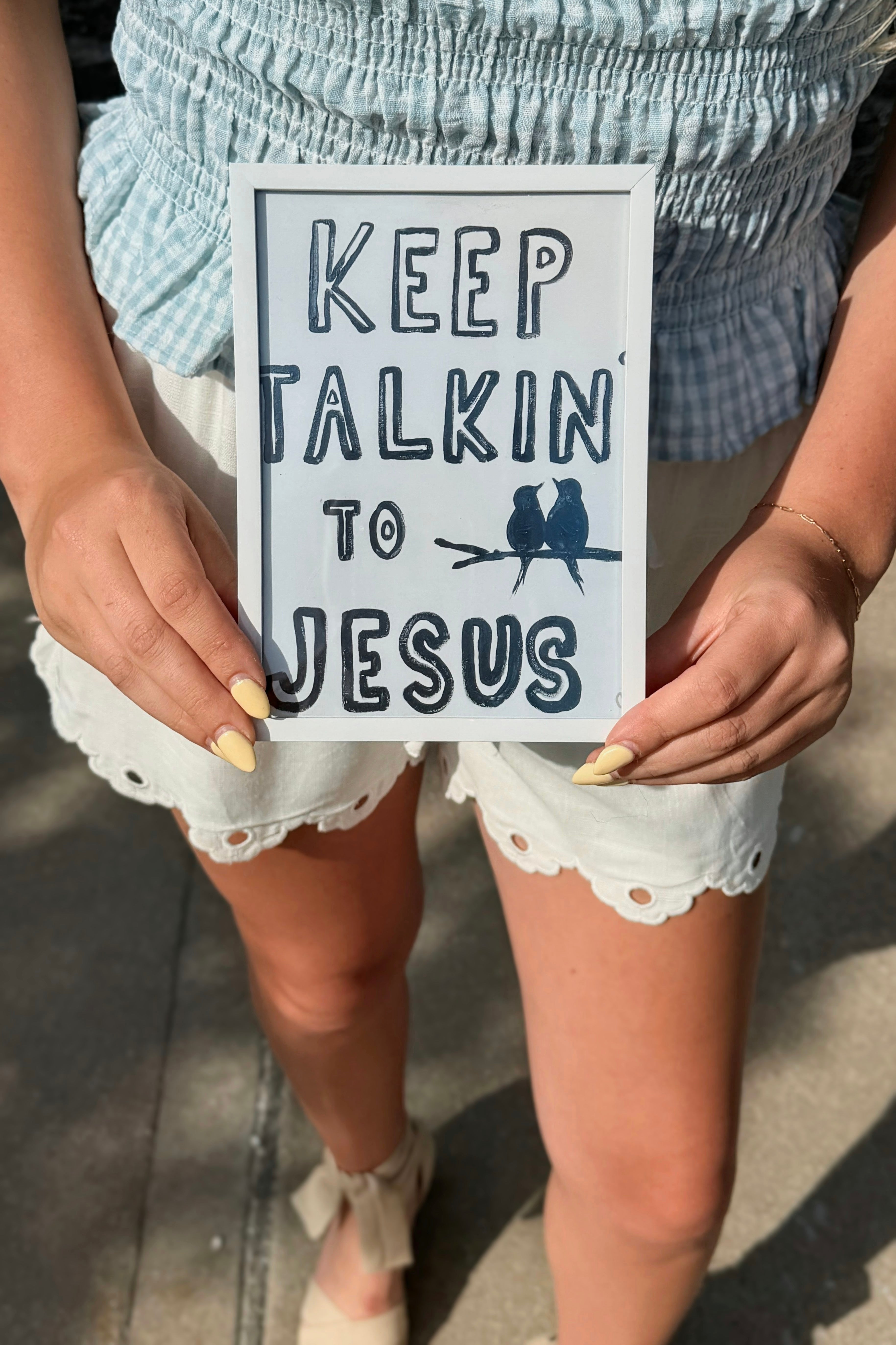 Keep Talkin' to Jesus 5x7 Framed