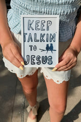 Keep Talkin' to Jesus 5x7 Framed