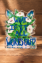 What If... 4x6 Acrylic Sign