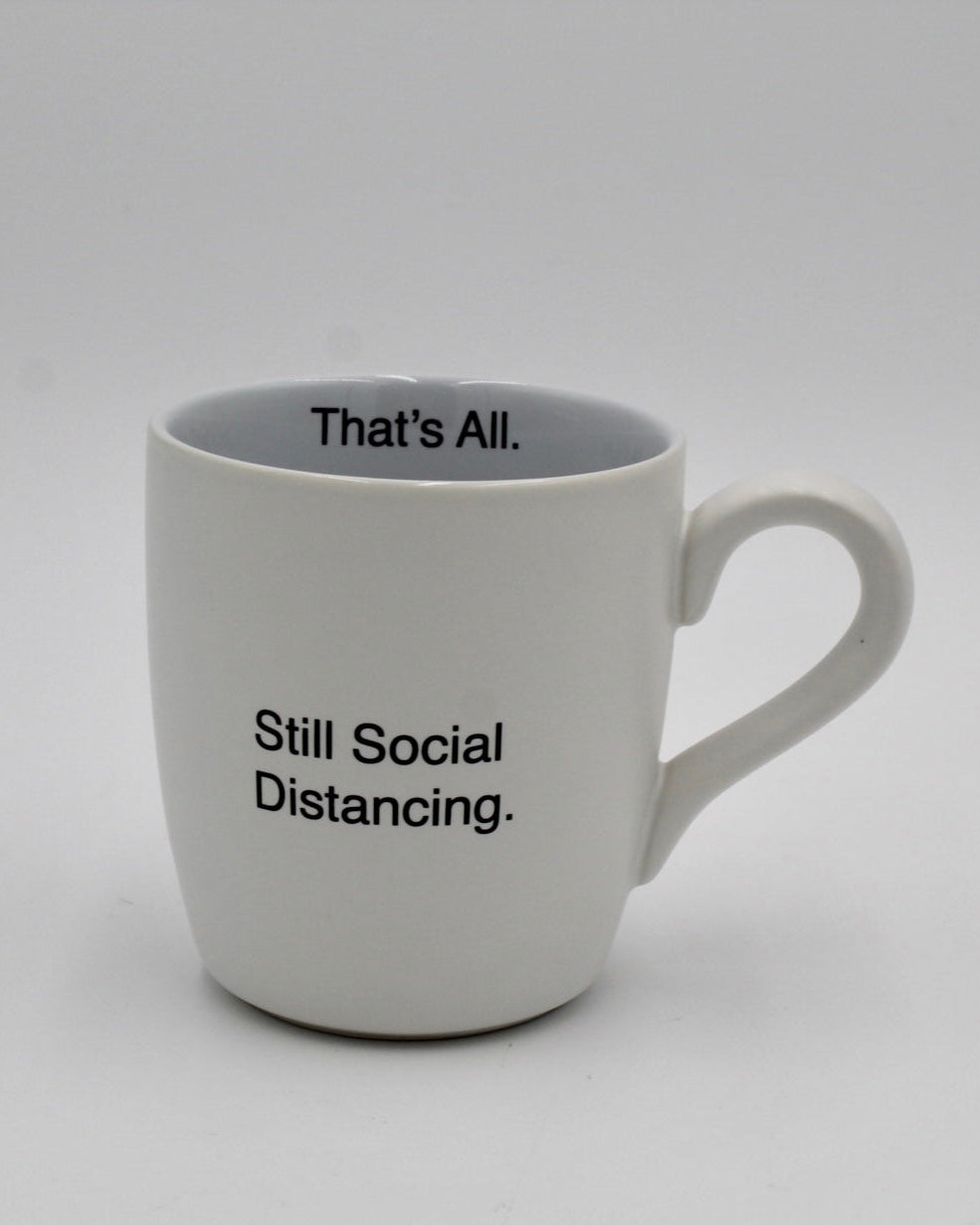 Still Social Distancing...That's All Coffee Mug